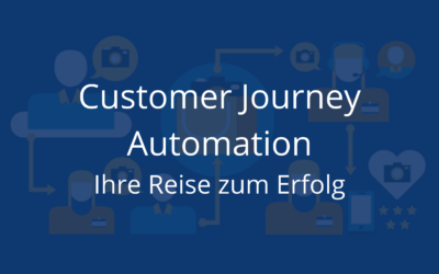 Customer Journey Automation – Ihre Reise zum Erfolg